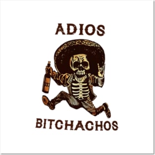 adios bitchachos v5 Posters and Art